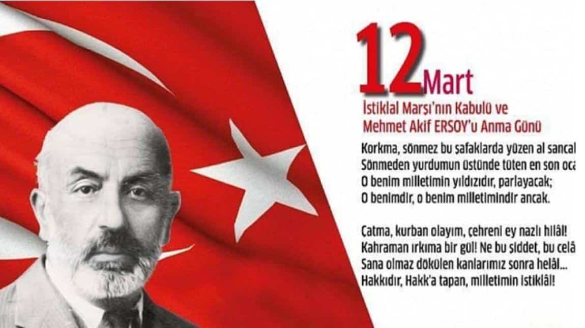 12 MART İSTİKLÂL MARŞI'MIZIN KABULÜ VE MEHMET ÂKİF ERSOY'U ANMA GÜNÜ